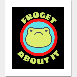Froget About It - Cute Frog Pun Posters and Art